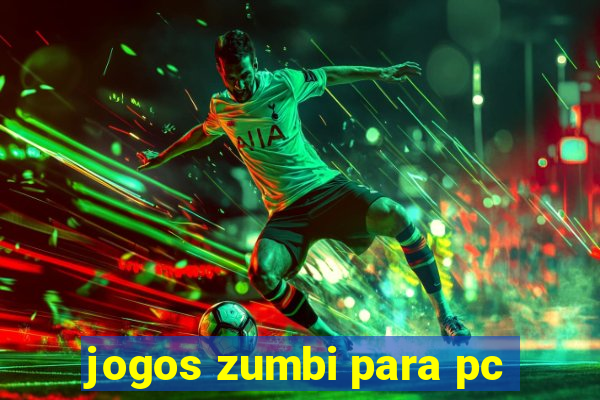 jogos zumbi para pc